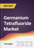 Germanium Tetrafluoride Market Report: Trends, Forecast and Competitive Analysis to 2030- Product Image