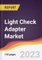 Light Check Adapter Market Report: Trends, Forecast and Competitive Analysis to 2030 - Product Thumbnail Image