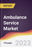 Ambulance Service Market Report: Trends, Forecast and Competitive Analysis to 2030- Product Image