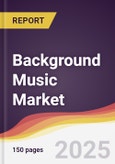 Background Music Market Report: Trends, Forecast and Competitive Analysis to 2030- Product Image