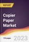 Copier Paper Market Report: Trends, Forecast and Competitive Analysis to 2030 - Product Image