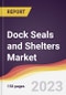 Dock Seals and Shelters Market Report: Trends, Forecast and Competitive Analysis to 2030 - Product Image