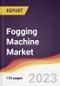 Fogging Machine Market Report: Trends, Forecast and Competitive Analysis to 2030 - Product Image