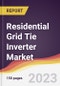 Residential Grid Tie Inverter Market Report: Trends, Forecast and Competitive Analysis to 2030 - Product Image