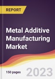 Metal Additive Manufacturing Market Report: Trends, Forecast and Competitive Analysis to 2030- Product Image