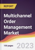 Multichannel Order Management Market Report: Trends, Forecast and Competitive Analysis to 2030- Product Image