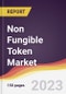 Non Fungible Token Market Report: Trends, Forecast and Competitive Analysis to 2030 - Product Thumbnail Image