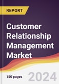 Customer Relationship Management Market Report: Trends, Forecast and Competitive Analysis to 2030- Product Image