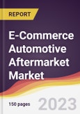 E-Commerce Automotive Aftermarket Market Report: Trends, Forecast and Competitive Analysis to 2030- Product Image