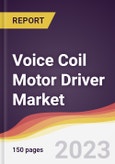 Voice Coil Motor Driver Market Report: Trends, Forecast and Competitive Analysis to 2030- Product Image