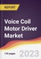 Voice Coil Motor Driver Market Report: Trends, Forecast and Competitive Analysis to 2030 - Product Thumbnail Image