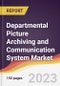 Departmental Picture Archiving and Communication System Market Report: Trends, Forecast and Competitive Analysis to 2030 - Product Image