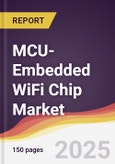 MCU-Embedded WiFi Chip Market Report: Trends, Forecast and Competitive Analysis to 2030- Product Image