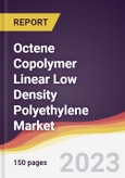 Octene Copolymer Linear Low Density Polyethylene Market Report: Trends, Forecast and Competitive Analysis to 2030- Product Image