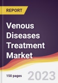 Venous Diseases Treatment Market Report: Trends, Forecast and Competitive Analysis to 2030- Product Image