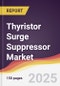 Thyristor Surge Suppressor Market Report: Trends, Forecast and Competitive Analysis to 2030 - Product Image