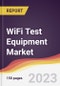 WiFi Test Equipment Market Report: Trends, Forecast and Competitive Analysis to 2030 - Product Thumbnail Image