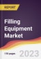 Filling Equipment Market Report: Trends, Forecast and Competitive Analysis to 2030 - Product Image