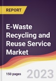 E-Waste Recycling and Reuse Service Market Report: Trends, Forecast and Competitive Analysis to 2030- Product Image
