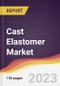 Cast Elastomer Market Report: Trends, Forecast and Competitive Analysis to 2030 - Product Image