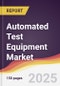 Automated Test Equipment Market Report: Trends, Forecast and Competitive Analysis to 2030 - Product Image