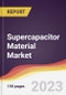 Supercapacitor Material Market Report: Trends, Forecast and Competitive Analysis to 2030 - Product Image