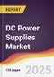 DC Power Supplies Market Report: Trends, Forecast and Competitive Analysis to 2030 - Product Thumbnail Image