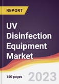 UV Disinfection Equipment Market Report: Trends, Forecast and Competitive Analysis to 2030- Product Image