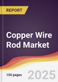 Copper Wire Rod Market Report: Trends, Forecast and Competitive Analysis to 2030- Product Image