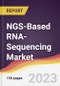 NGS-Based RNA-Sequencing Market Report: Trends, Forecast and Competitive Analysis to 2030 - Product Thumbnail Image