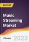 Music Streaming Market Report: Trends, Forecast and Competitive Analysis to 2030 - Product Image