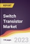 Switch Transistor Market Report: Trends, Forecast and Competitive Analysis to 2030 - Product Image