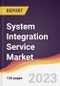 System Integration Service Market Report: Trends, Forecast and Competitive Analysis to 2030 - Product Image