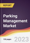 Parking Management Market Report: Trends, Forecast and Competitive Analysis to 2030- Product Image