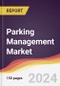 Parking Management Market Report: Trends, Forecast and Competitive Analysis to 2030 - Product Image