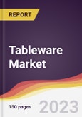 Tableware Market Report: Trends, Forecast and Competitive Analysis to 2030- Product Image