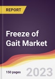 Freeze of Gait Market Report: Trends, Forecast and Competitive Analysis to 2030- Product Image