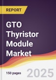 GTO Thyristor Module Market Report: Trends, Forecast and Competitive Analysis to 2031- Product Image
