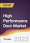 High Performance Door Market Report: Trends, Forecast and Competitive Analysis to 2030 - Product Image