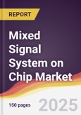 Mixed Signal System on Chip Market Report: Trends, Forecast and Competitive Analysis to 2030- Product Image