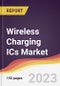 Wireless Charging ICs Market Report: Trends, Forecast and Competitive Analysis to 2030 - Product Thumbnail Image
