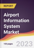 Airport Information System Market Report: Trends, Forecast and Competitive Analysis to 2030- Product Image