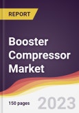 Booster Compressor Market Report: Trends, Forecast and Competitive Analysis to 2030- Product Image