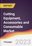 Cutting Equipment, Accessories and Consumable Market Report: Trends, Forecast and Competitive Analysis to 2030- Product Image
