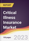 Critical Illness Insurance Market Report: Trends, Forecast and Competitive Analysis to 2030- Product Image
