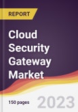 Cloud Security Gateway Market Report: Trends, Forecast and Competitive Analysis to 2030- Product Image