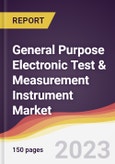 General Purpose Electronic Test & Measurement Instrument Market Report: Trends, Forecast and Competitive Analysis to 2030- Product Image
