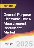 General Purpose Electronic Test & Measurement Instrument Market Report: Trends, Forecast and Competitive Analysis to 2030- Product Image