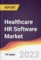 Healthcare HR Software Market Report: Trends, Forecast and Competitive Analysis to 2030 - Product Image