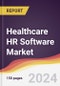 Healthcare HR Software Market Report: Trends, Forecast and Competitive Analysis to 2030 - Product Image